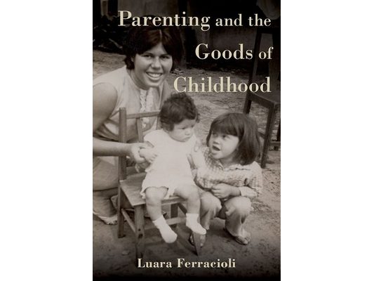 Parenting and the Goods of Childhood