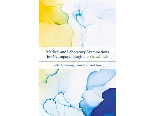 Medical and Laboratory Examinations for Neuropsychologists: A Clinical Guide