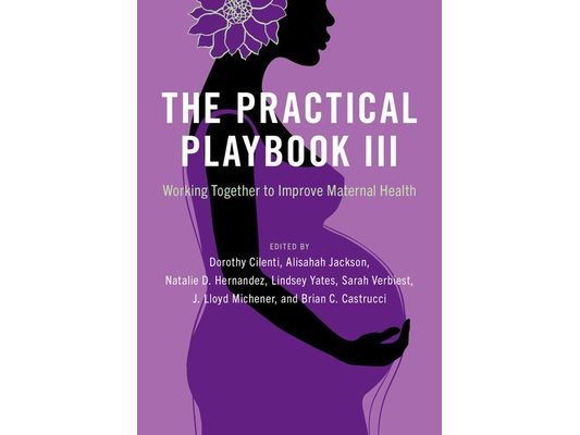 The Practical Playbook III: Working Together to Improve Maternal Health