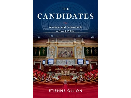 The Candidates: Amateurs and Professionals in French Politics