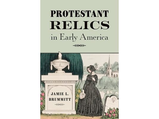 Protestant Relics in Early America