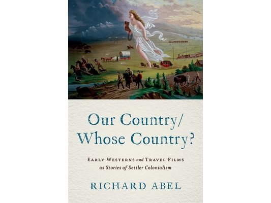 Our Country/Whose Country?: Early Westerns and Travel Films as Stories of Settler Colonialism