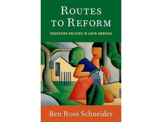 Routes to Reform: Education Politics in Latin America