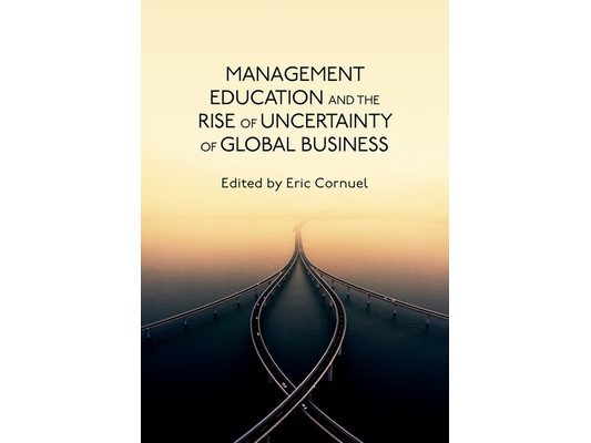 Management Education and the Rise of Uncertainty of Global Business