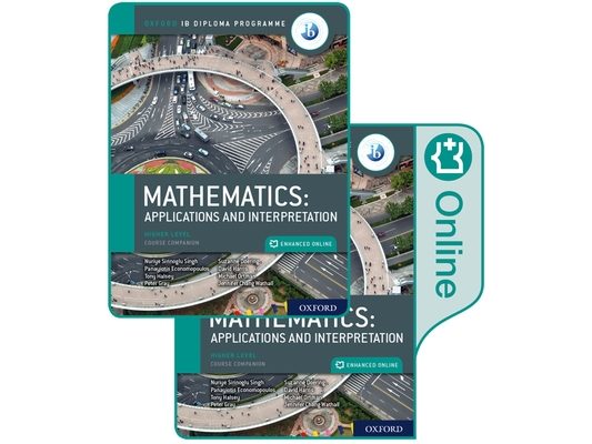 Oxford IB Diploma Programme IB Mathematics: Applications and Interpretation, Higher Level, Print and Enhanced Online Course Book Pack [With eBook]