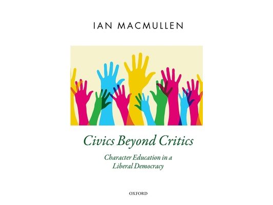 Civics Beyond Critics: Character Education in a Liberal Democracy
