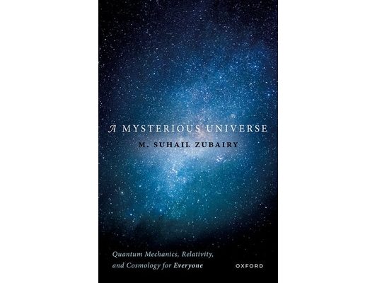 Mysterious Universe: Quantum Mechanics, Relativity, and Cosmology for Everyone