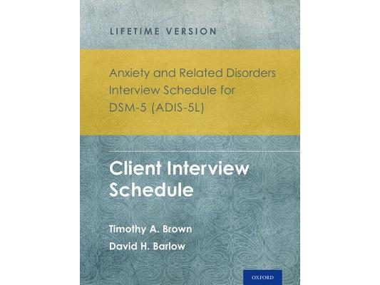 Anxiety and Related Disorders Interview Schedule for Dsm-5(r) (Adis-5l) - Lifetime Version: Client Interview Schedule 5-Copy Set