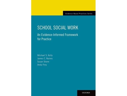 School Social Work: An Evidence-Informed Framework for Practice