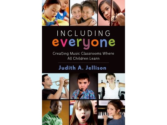 Including Everyone: Creating Music Classrooms Where All Children Learn