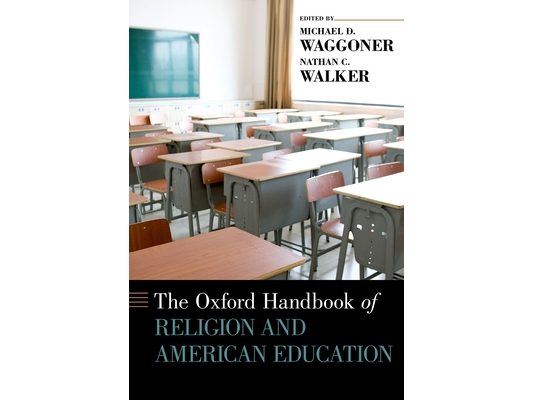 Oxford Handbook of Religion and American Education