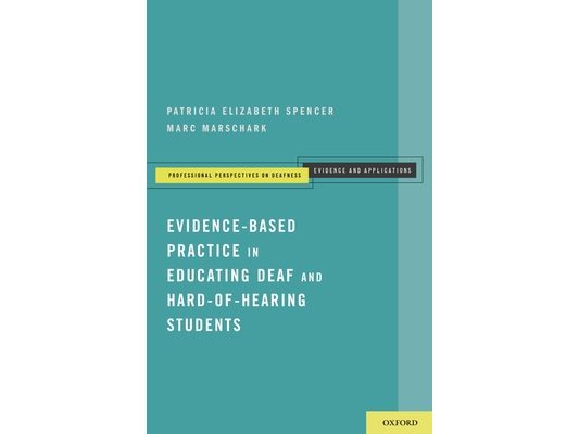 Evidence-Based Practice in Educating Deaf and Hard-Of-Hearing Students