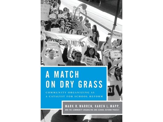 Match on Dry Grass: Community Organizing for School Reform