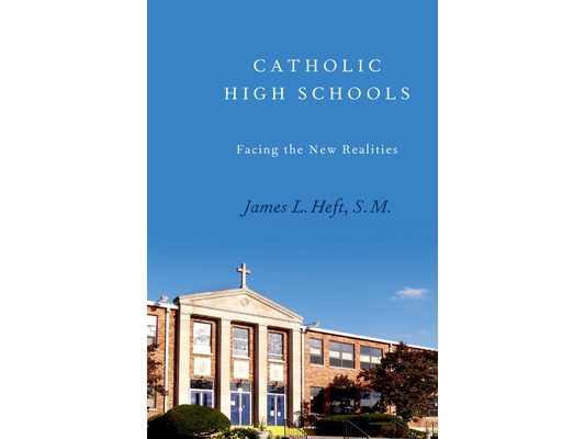 Catholic High Schools: Facing the New Realities