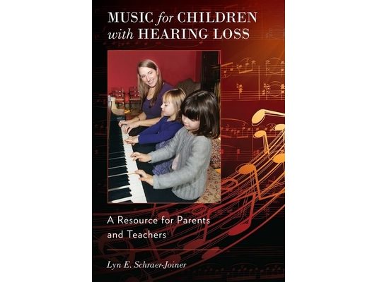 Music for Children with Hearing Loss: A Resource for Parents and Teachers
