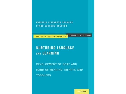 Nurturing Language and Learning: Development of Deaf and Hard-Of-Hearing Infants and Toddlers