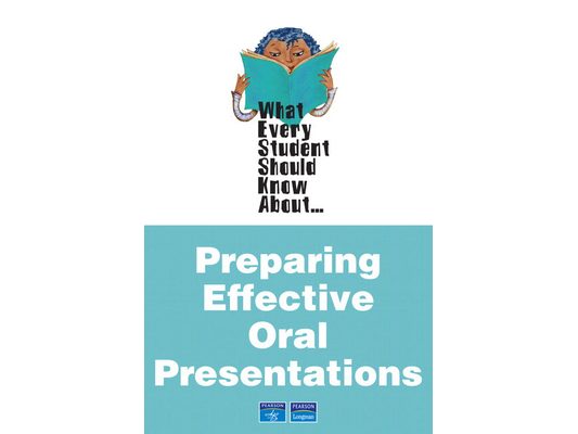 What Every Student Should Know about Preparing Effective Oral Presentations