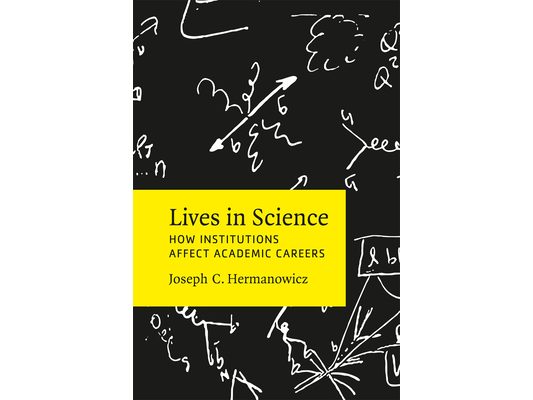 Lives in Science: How Institutions Affect Academic Careers