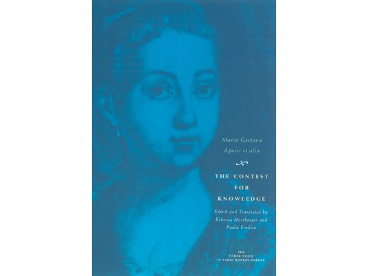 The Contest for Knowledge: Debates Over Women's Learning in Eighteenth-Century Italy