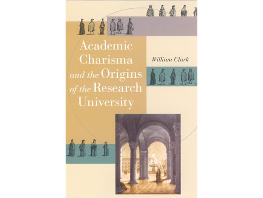 Academic Charisma and the Origins of the Research University