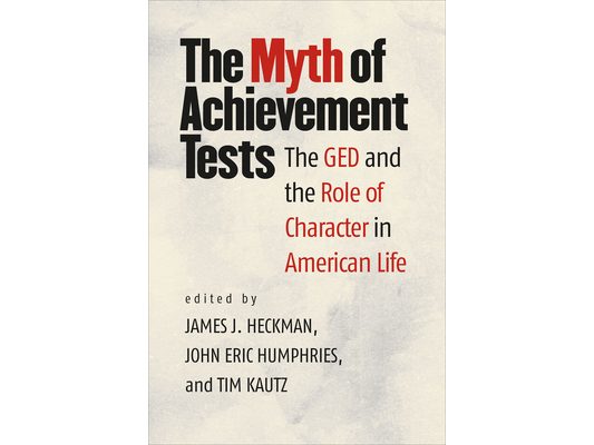 The Myth of Achievement Tests: The GED and the Role of Character in American Life