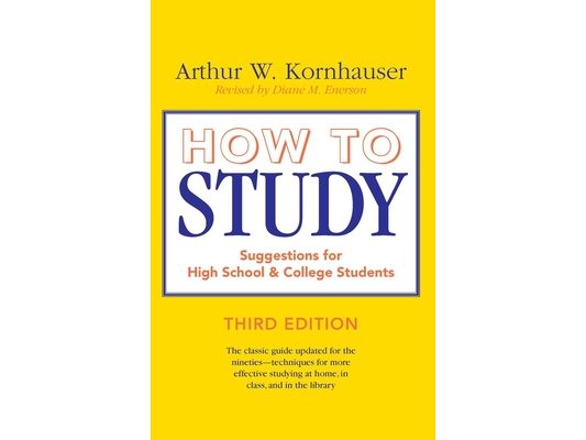 How to Study: Suggestions for High-School and College Students