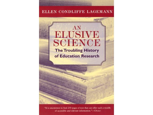 An Elusive Science: The Troubling History of Education Research
