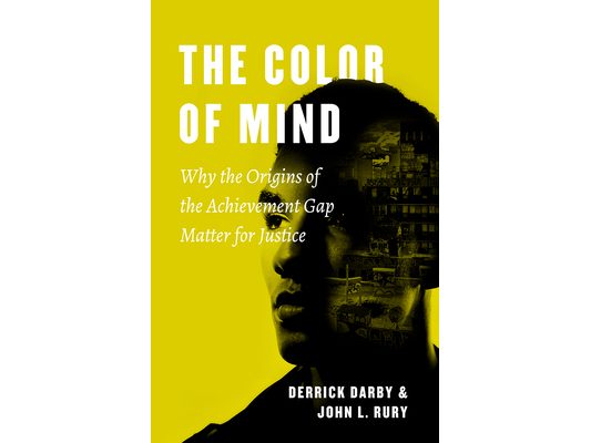 The Color of Mind: Why the Origins of the Achievement Gap Matter for Justice