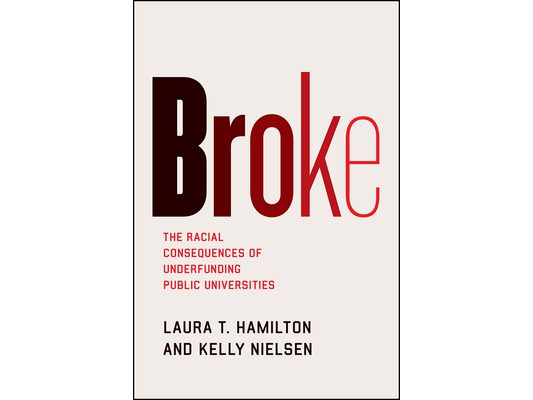 Broke: The Racial Consequences of Underfunding Public Universities