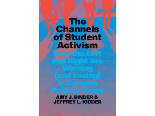 The Channels of Student Activism: How the Left and Right Are Winning (and Losing) in Campus Politics Today