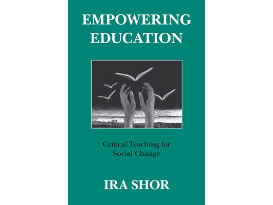 Empowering Education: Critical Teaching for Social Change