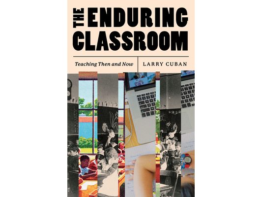 The Enduring Classroom: Teaching Then and Now