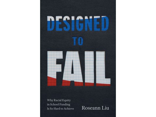 Designed to Fail: Why Racial Equity in School Funding Is So Hard to Achieve