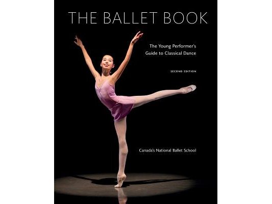 The Ballet Book: The Young Performer's Guide to Classical Dance