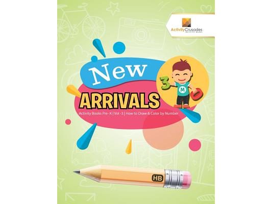 New Arrivals: Activity Books Pre- K Vol -3 How to Draw & Color by Number