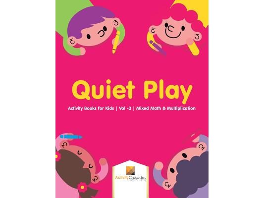 Quiet Play: Activity Books for Kids Vol -3 Mixed Math & Multiplication