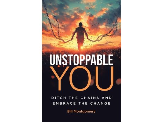 Unstoppable You: Ditch the Chains and Embrace the Change