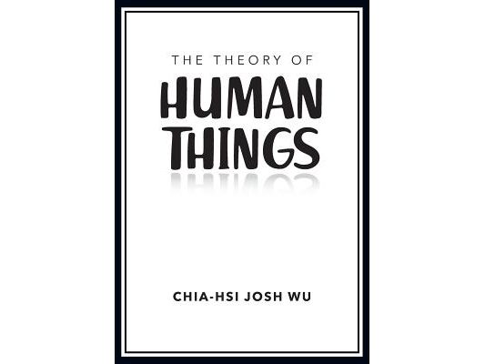 The Theory of Human Things
