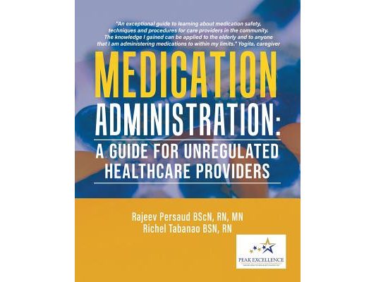 Medication Administration: A Guide for Unregulated Healthcare Providers