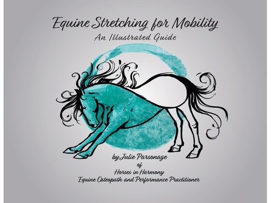 Equine Stretching for Mobility - An Illustrated Guide