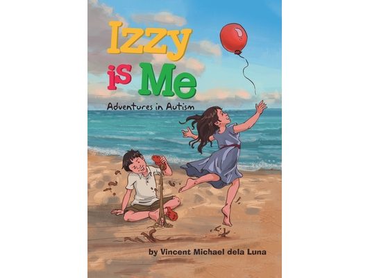 Izzy is Me: Adventures in Autism