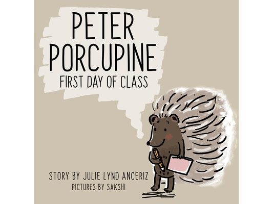 Peter Porcupine: First Day of Class