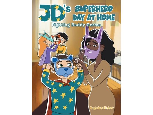 JD's Superhero Day at Home: Fighting Baddy Germs