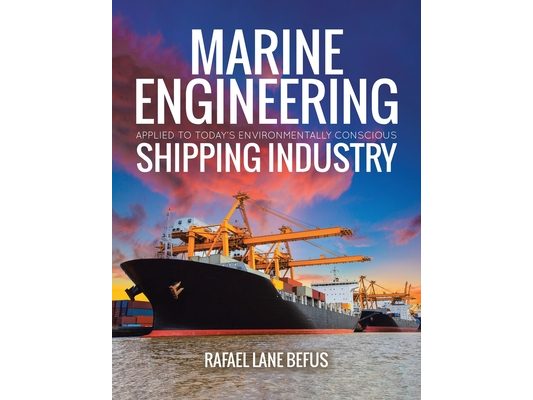 Marine Engineering Applied to Today's Environmentally Conscious Shipping Industry