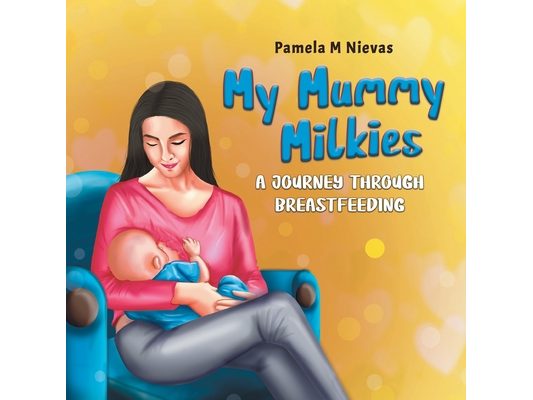 My Mummy Milkies: A Journey Through Breastfeeding