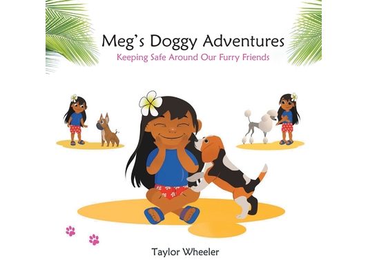 Meg's Doggy Adventures: Keeping Safe Around Our Furry Friends