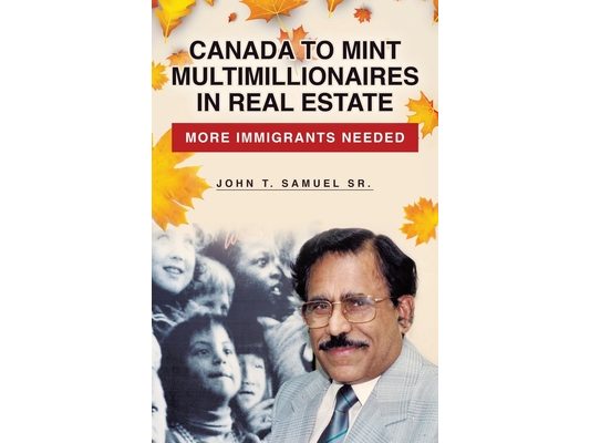 Canada to Mint Multimillionaires in Real Estate: More Immigrants Needed