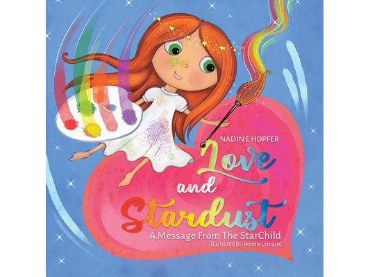 Love and Stardust: A Message From The StarChild