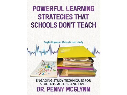 Powerful Learning Strategies that Schools Don't Teach: Engaging Study Techniques for Students Aged 12 and Over