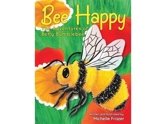 Bee Happy: The Adventures of Betty Bumblebee